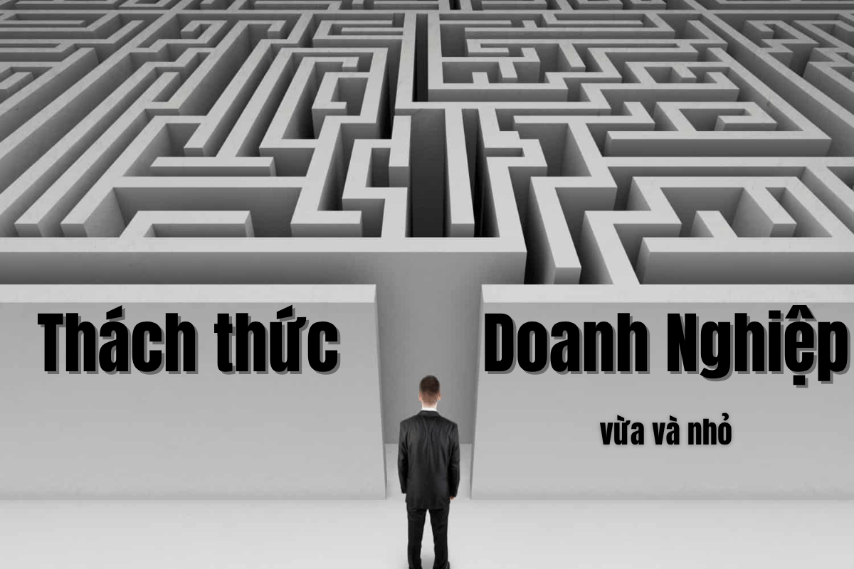 Thách thức Doanh nghiệp vừa và nhỏ